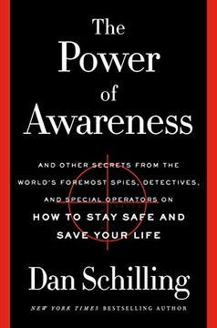 portada The Power of Awareness: And Other Secrets From the World'S Foremost Spies, Detectives, and Special Operators on how to Stay Safe and Save Your Life 