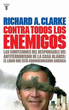 portada Contra Todos los Enemigos: Las Confesiones del Responsable del an Titerrorismo de la Casa Blanca (in Spanish)