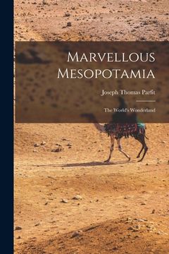 portada Marvellous Mesopotamia: the World's Wonderland (en Inglés)