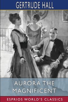 portada Aurora the Magnificent (Esprios Classics): Illustrated by Gerald Leake (en Inglés)