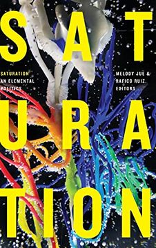 portada Saturation: An Elemental Politics (Elements) (en Inglés)