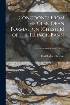 portada Conodonts From the Glen Dean Formation (Chester) of the Illinois Basin; Report of Investigations No. 209 (en Inglés)