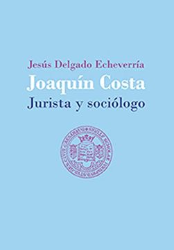 portada Joaquin Costa. Jurista y Sociologo (in Spanish)