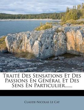 portada Traité Des Sensations Et Des Passions En Général Et Des Sens En Particulier...... (en Francés)