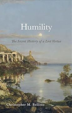 portada Humility: The Secret History of a Lost Virtue (en Inglés)