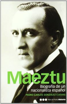 maeztu, biografía de un nacionalista español