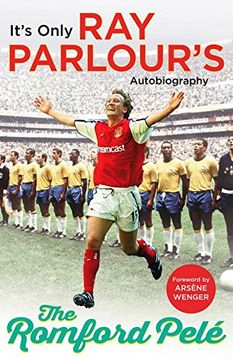 portada The Romford Pelé: It's Only Ray Parlour's Autobiography (in English)