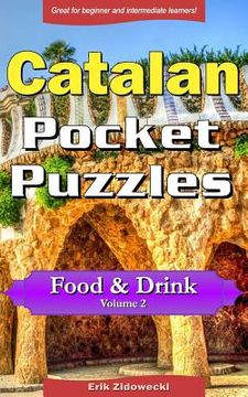 portada Catalan Pocket Puzzles - Food & Drink - Volume 2: A collection of puzzles and quizzes to aid your language learning (en Catalá)