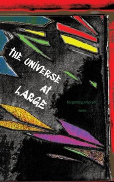 portada The universe at LARGE: forgetting who you were (en Inglés)