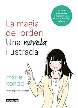 portada La Magia del Orden. La Novela: Una Novela Gráfica Sobre la Magia del Orden en la Vida, el Trabajo y el Amor (in Spanish)