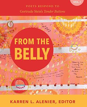 portada From the Belly: Poets Respond to Gertrude Stein's Tender Buttons (en Inglés)