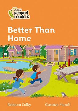 portada Level 4 – Better Than Home (Collins Peapod Readers) (en Inglés)
