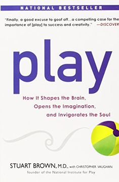 portada Play: How it Shapes the Brain, Opens the Imagination, and Invigorates the Soul (en Inglés)
