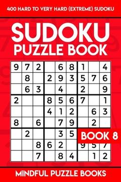 portada Sudoku Puzzle Book 8: 400 Hard to Very Hard (Extreme) Sudoku (Sudoku Collection) (en Inglés)