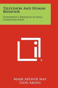 portada television and human behavior: tomorrow's research in mass communication (en Inglés)