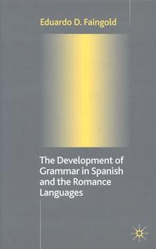 portada the development of grammar in spanish and the romance languages (en Inglés)