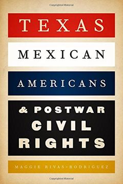 portada Texas Mexican Americans and Postwar Civil Rights