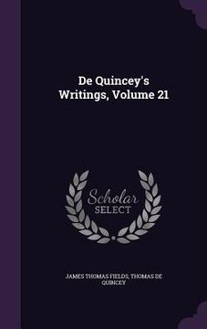 portada De Quincey's Writings, Volume 21 (en Inglés)