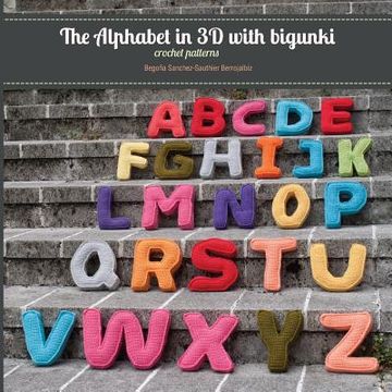 portada The Alphabet in 3D with bigunki. Crochet patterns (en Inglés)