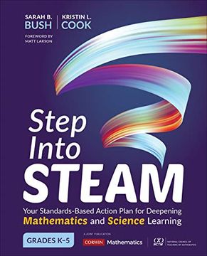 portada Step Into Steam, Grades K-5: Your Standards-Based Action Plan for Deepening Mathematics and Science Learning (Corwin Mathematics Series) (en Inglés)
