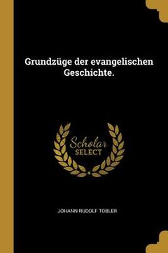 portada Grundzüge der evangelischen Geschichte. (en Alemán)