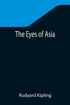 portada The Eyes of Asia (in English)