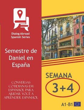 portada Conversas cotidianas em espanhol para ajudar você a aprender espanhol - Semana 3/Semana 4: Semestre de Daniel en España (in Portuguese)
