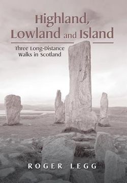 portada Highland, Lowland and Island: Three Long-Distance Walks in the Scotland (en Inglés)