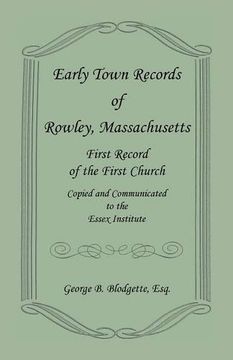 portada Early Town Records of Rowley, Massachusetts. First Record of the First Church, Copied and Communicated to the Essex Institute
