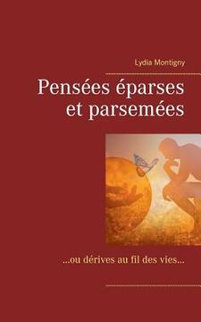 portada Pensées éparses et parsemées: ou dérives au fil des vies (en Francés)