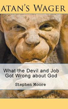 portada Satan's Wager: What the Devil and Job Got Wrong about God