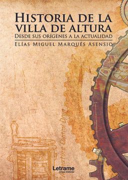 portada Historia de la Villa de Altura. Desde sus Orígenes a la Actualidad (Spanish Edition)