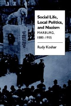 portada social life, local politics, and nazism: marburg, 1880-1935 (in English)