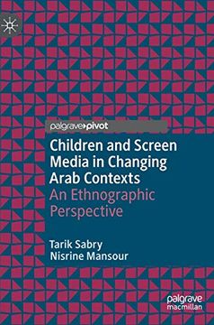 portada Children and Screen Media in Changing Arab Contexts: An Ethnographic Perspective (en Inglés)