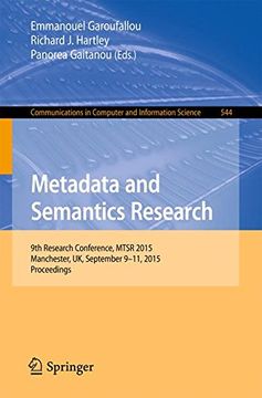portada Metadata and Semantics Research: 9th Research Conference, MTSR 2015, Manchester, UK, September 9-11, 2015, Proceedings (Communications in Computer and Information Science)
