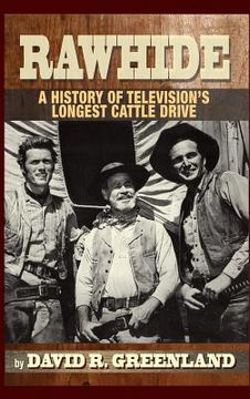portada Rawhide - A History of Television's Longest Cattle Drive (hardback) (in English)