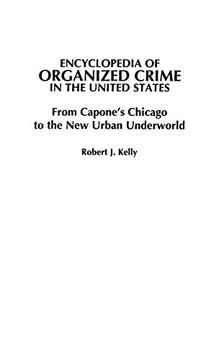 portada Encyclopedia of Organized Crime in the United States: From Capone's Chicago to the new Urban Underworld 
