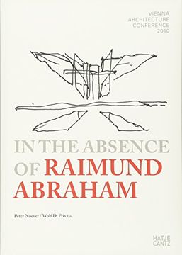 portada In the Absence of Raimund Abraham: Vienna Architecture Conference 2010 (in English)