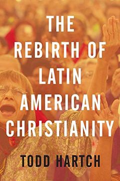 portada The Rebirth of Latin American Christianity (Oxford Studies in World Christianity) (en Inglés)