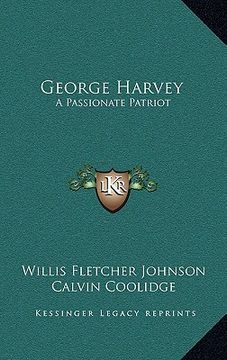 portada george harvey: a passionate patriot (en Inglés)