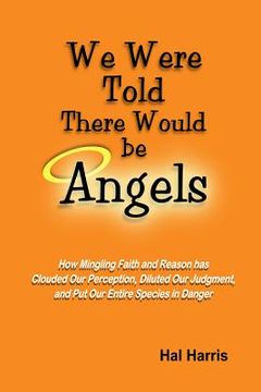 portada We Were Told There Would be Angels (en Inglés)