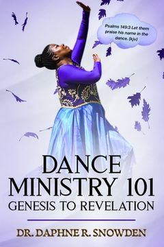 portada Dance Ministry 101: Genesis to Revelation (en Inglés)