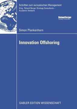 portada innovation offshoring: from cost to growth: analysis of innovation offshoring strategies with evidence from european sponsors and asian contr