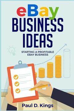 portada Ebay Business Ideas: Starting A Profitable Ebay Business (en Inglés)