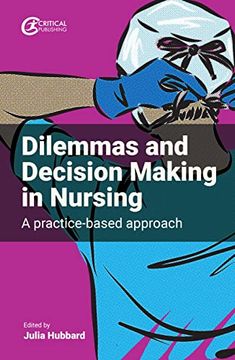 portada Dilemmas and Decision Making in Nursing: A Practice-Based Approach (en Inglés)