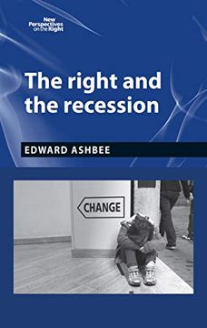 portada The Right and the Recession (New Perspectives on the Right, 8)