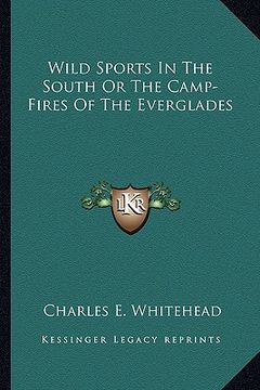 portada wild sports in the south or the camp-fires of the everglades (en Inglés)