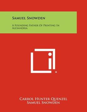 portada samuel snowden: a founding father of printing in alexandria (in English)
