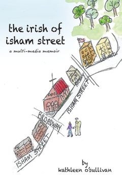 portada The Irish of Isham Street: a multi-media memoir (en Inglés)