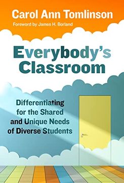 portada Everybody'S Classroom: Differentiating for the Shared and Unique Needs of Diverse Students (en Inglés)